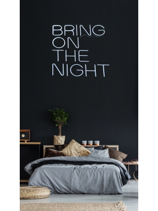 Bring On The Night - LED Neon Sign