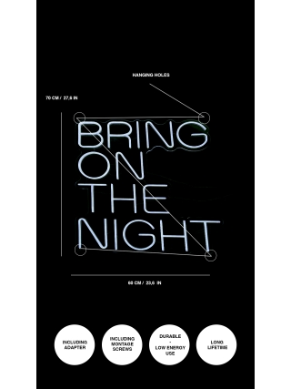 Bring On The Night - LED Neon Sign