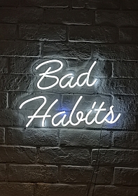 Bad Habbits - LED Neon Sign